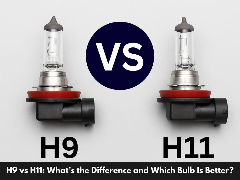 H9 vs H11: What’s the Difference and Which Bulb Is Better?
