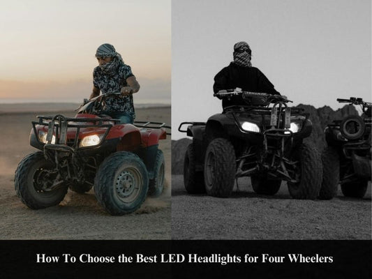 How To Choose the Best LED Headlights for Four Wheelers: A Guide For 2025