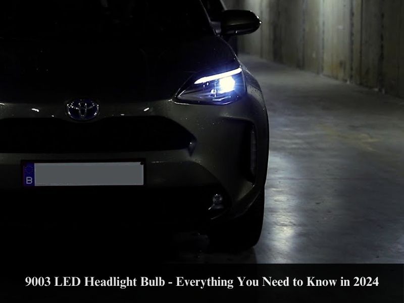 9003 LED Headlight Bulb - Everything You Need to Know in 2024