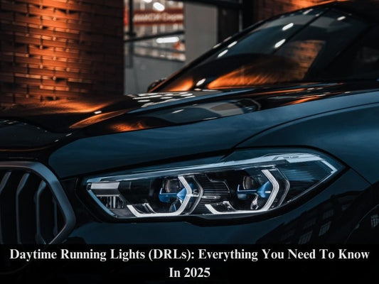 Daytime Running Lights (DRLs): Everything You Need To Know In 2025