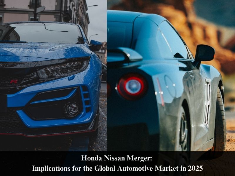 Honda Nissan Merger: Implications for the Global Automotive Market in 2025
