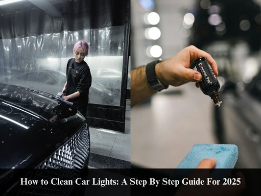 How to Clean Car Lights: A Step By Step Guide For 2025