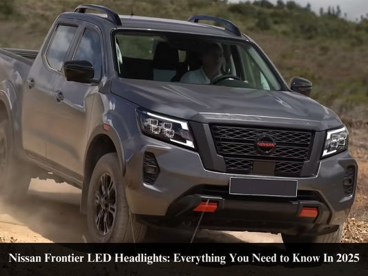 Nissan Frontier LED Headlights: Everything You Need to Know In 2025