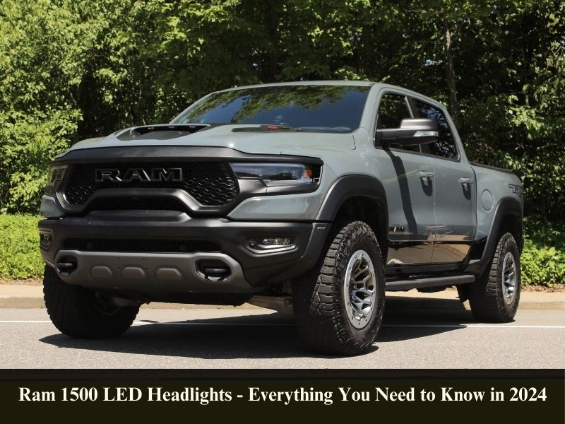 Ram 1500 LED Headlights - Everything You Need to Know in 2024